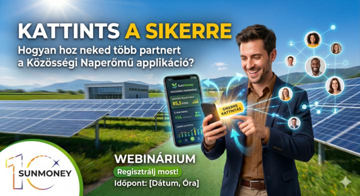 Kattints a sikerre: Hogyan hoz neked több partnert az új Közösségi Naperőmű applikáció?