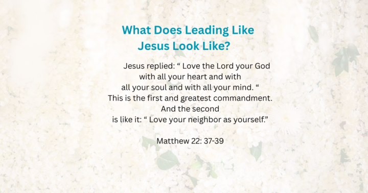WHAT DOES LEADING LIKE JESUS LOOK LIKE?