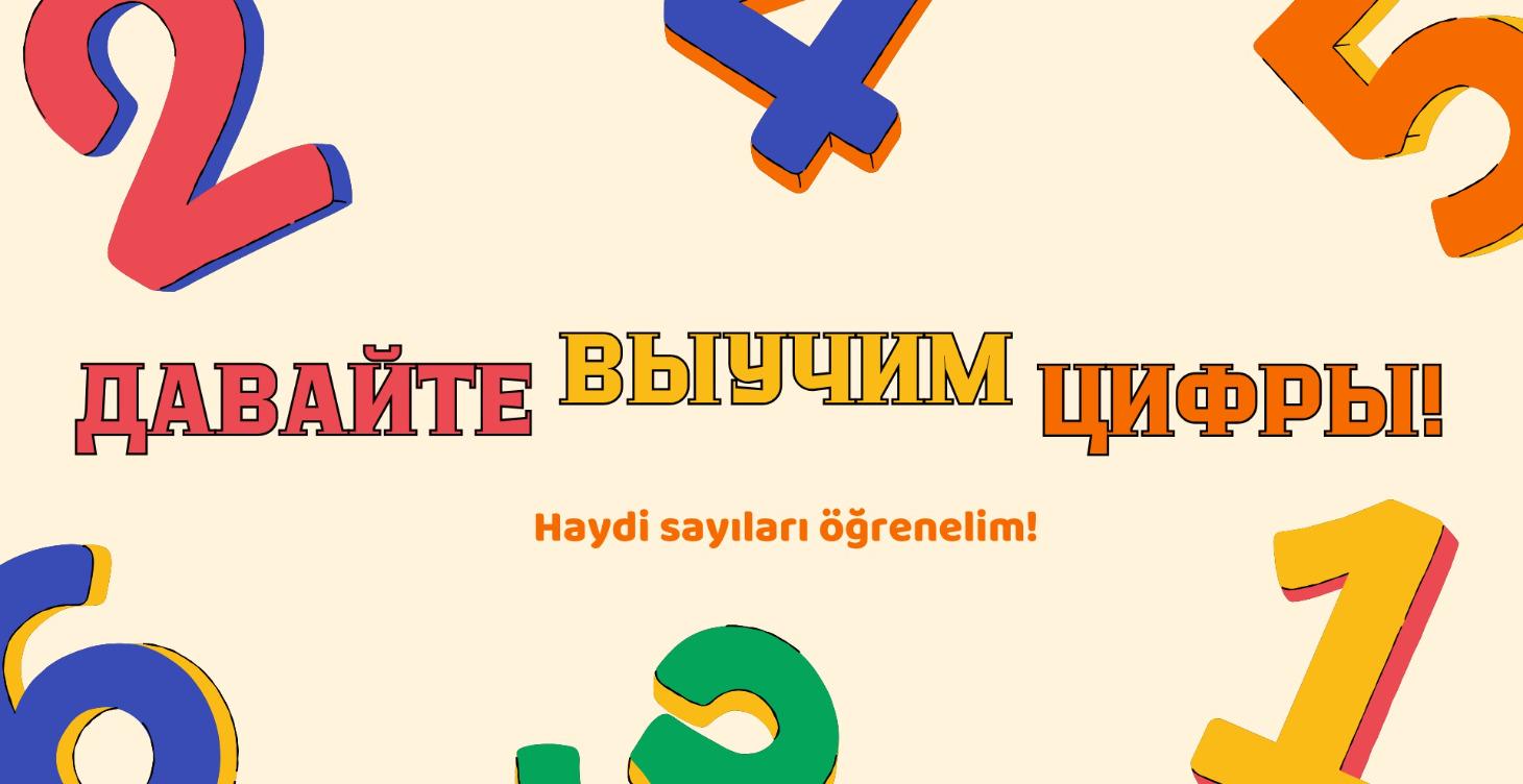 Haydi sayıları öğrenelim.