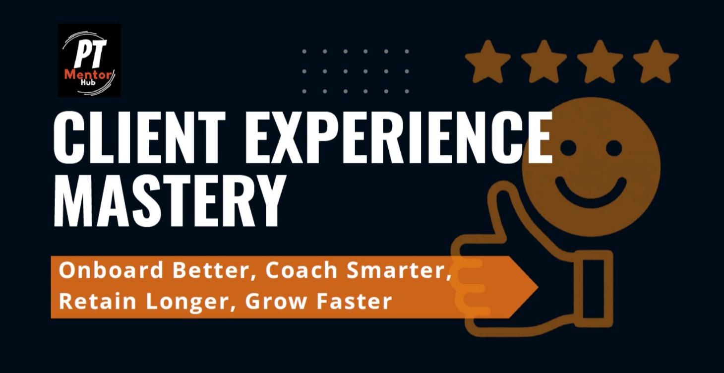 Client Experience Mastery
