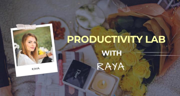 Productivity Lab with Raya