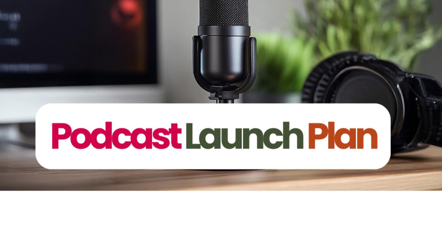 4-Step Podcast Launch Plan