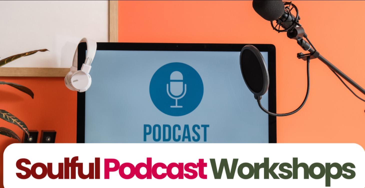 Soulful Podcast Workshops