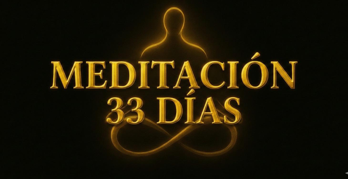 🧘🏾‍♂️ Meditación y Liberación - 33 días