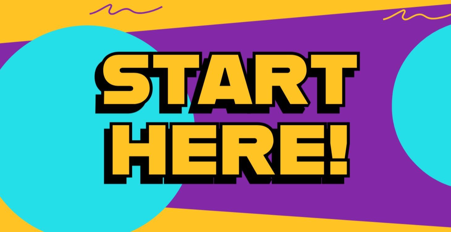 Start Here!