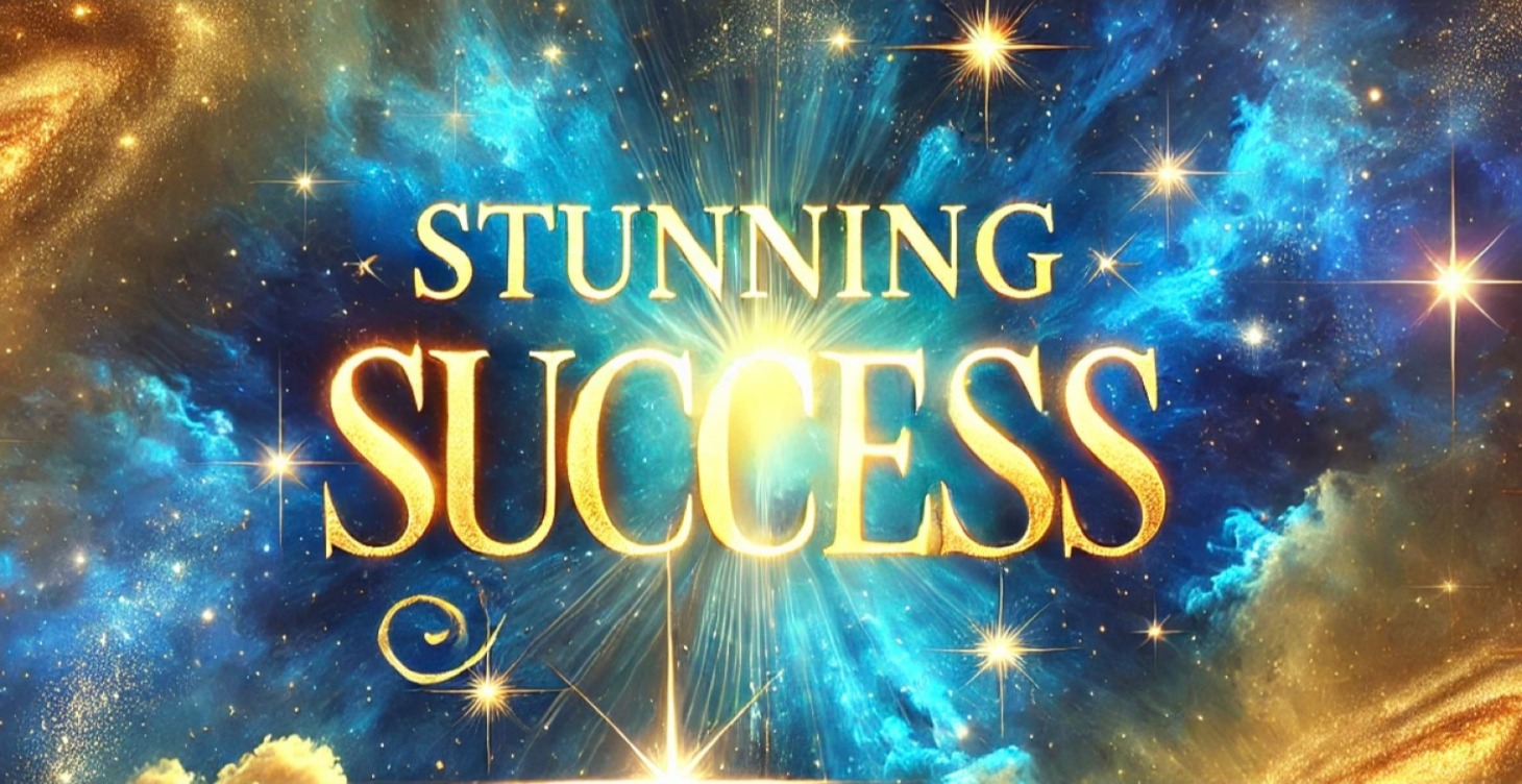 Stunning Success