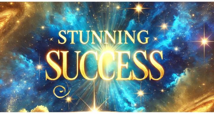 Stunning Success