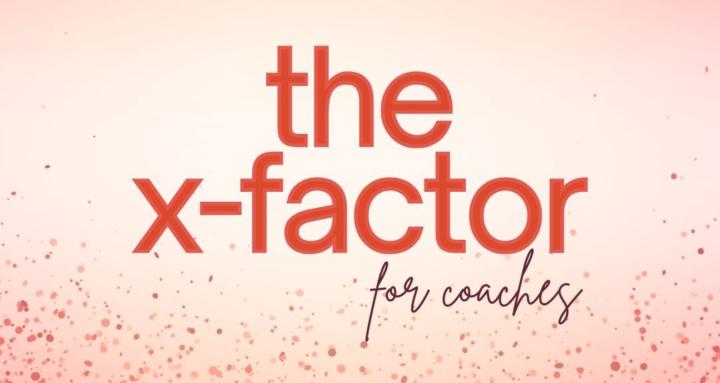 The X-Factor For Coaches