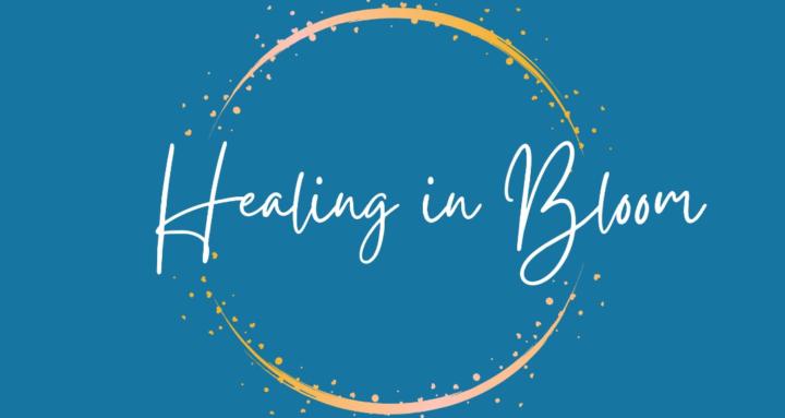 Healing in Bloom