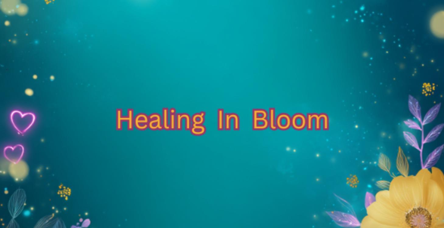 Healing in Bloom