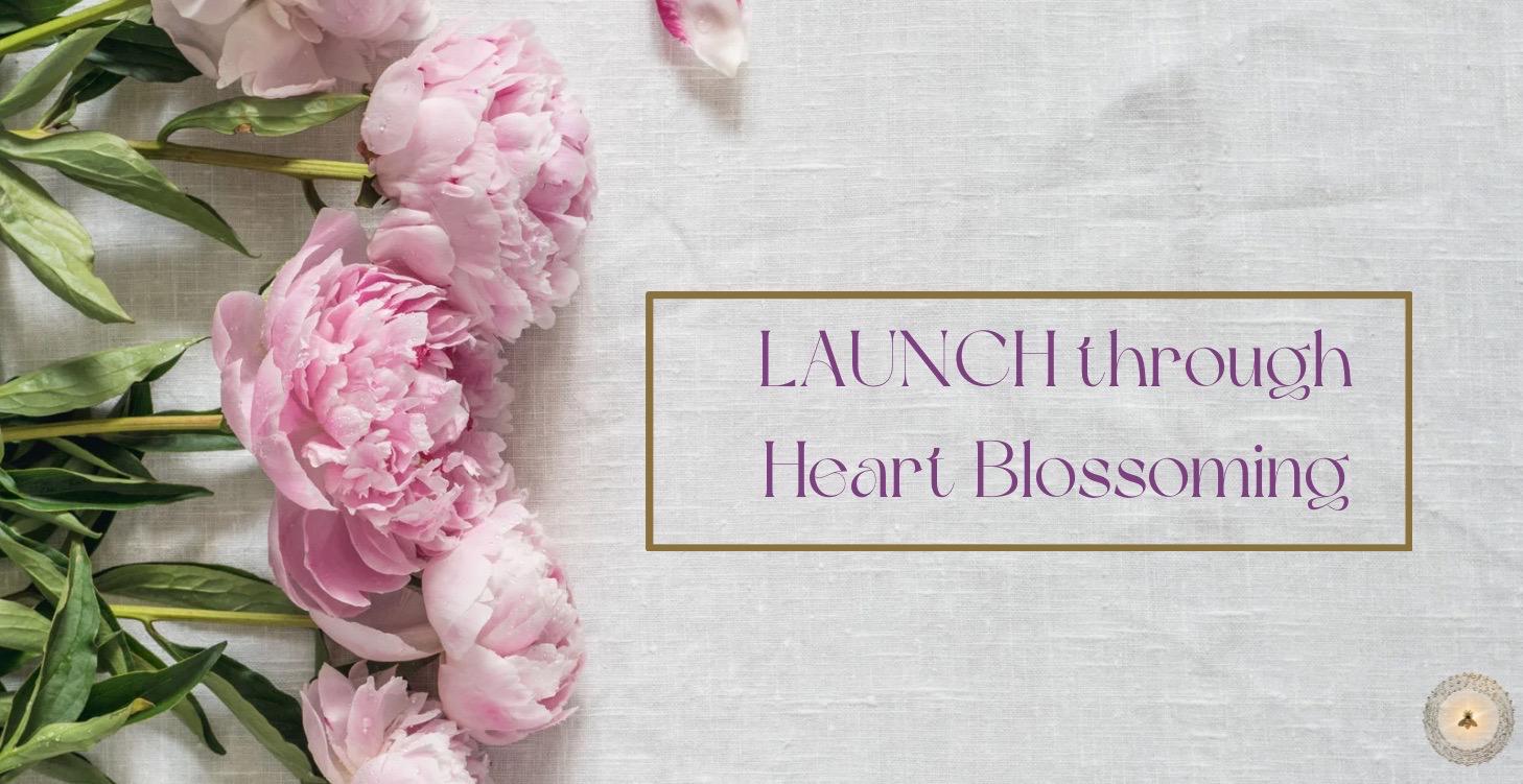 Launch through Heart Blossoming