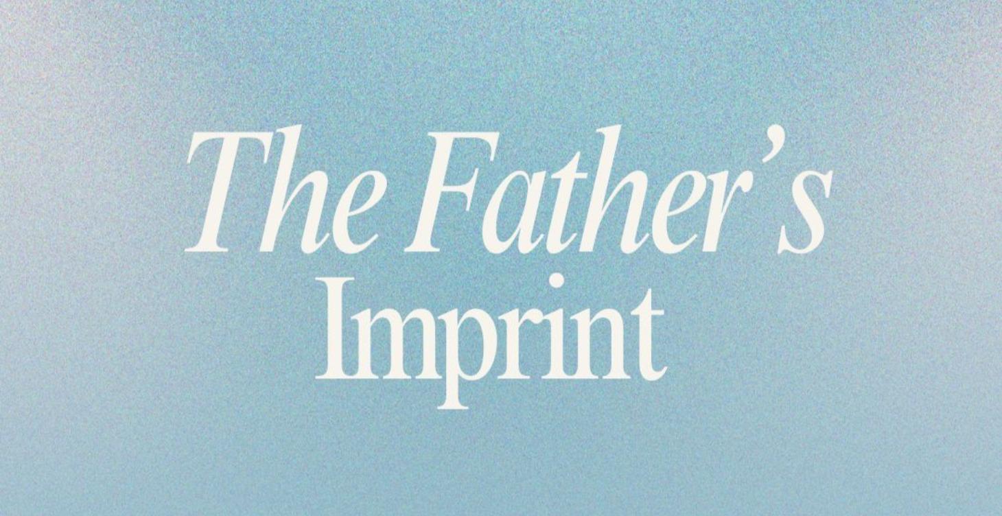 The Father's Imprint