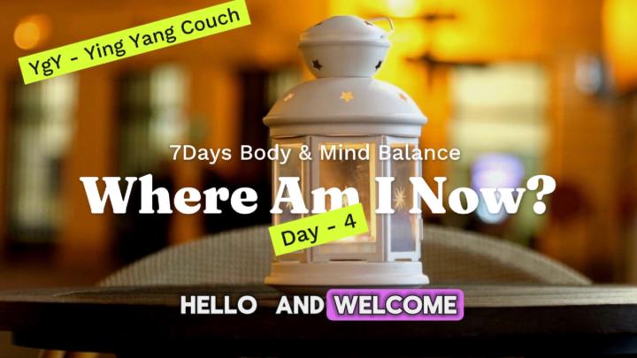 DAY 4 – Where Am I Now?