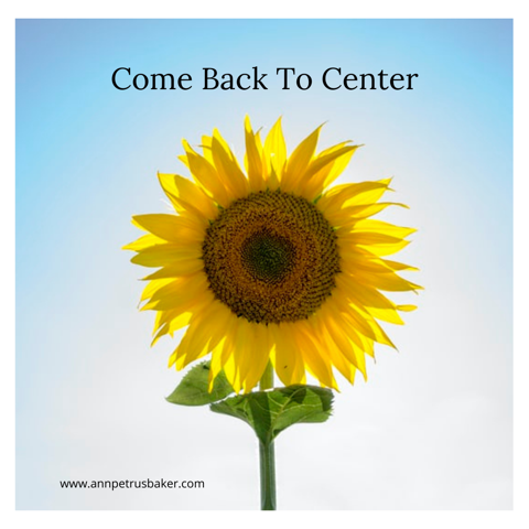 Coming back to your center
