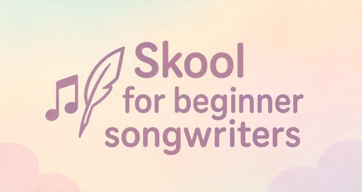 Skool for beginner songwriters