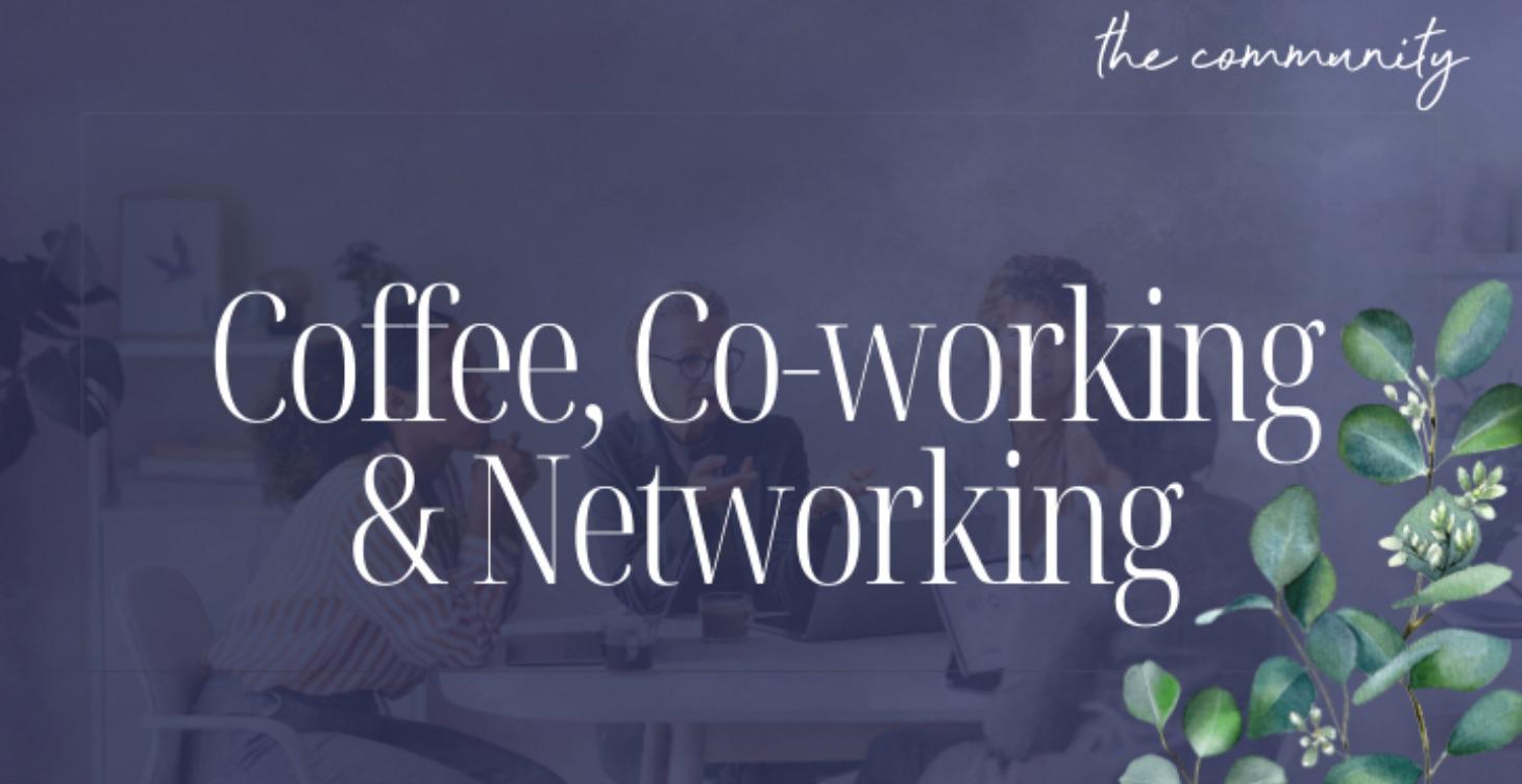 Coffee, Co-working and Networking