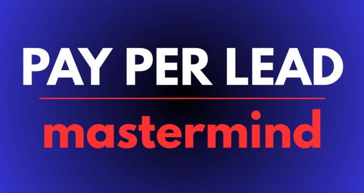 Pay Per Lead Mastermind
