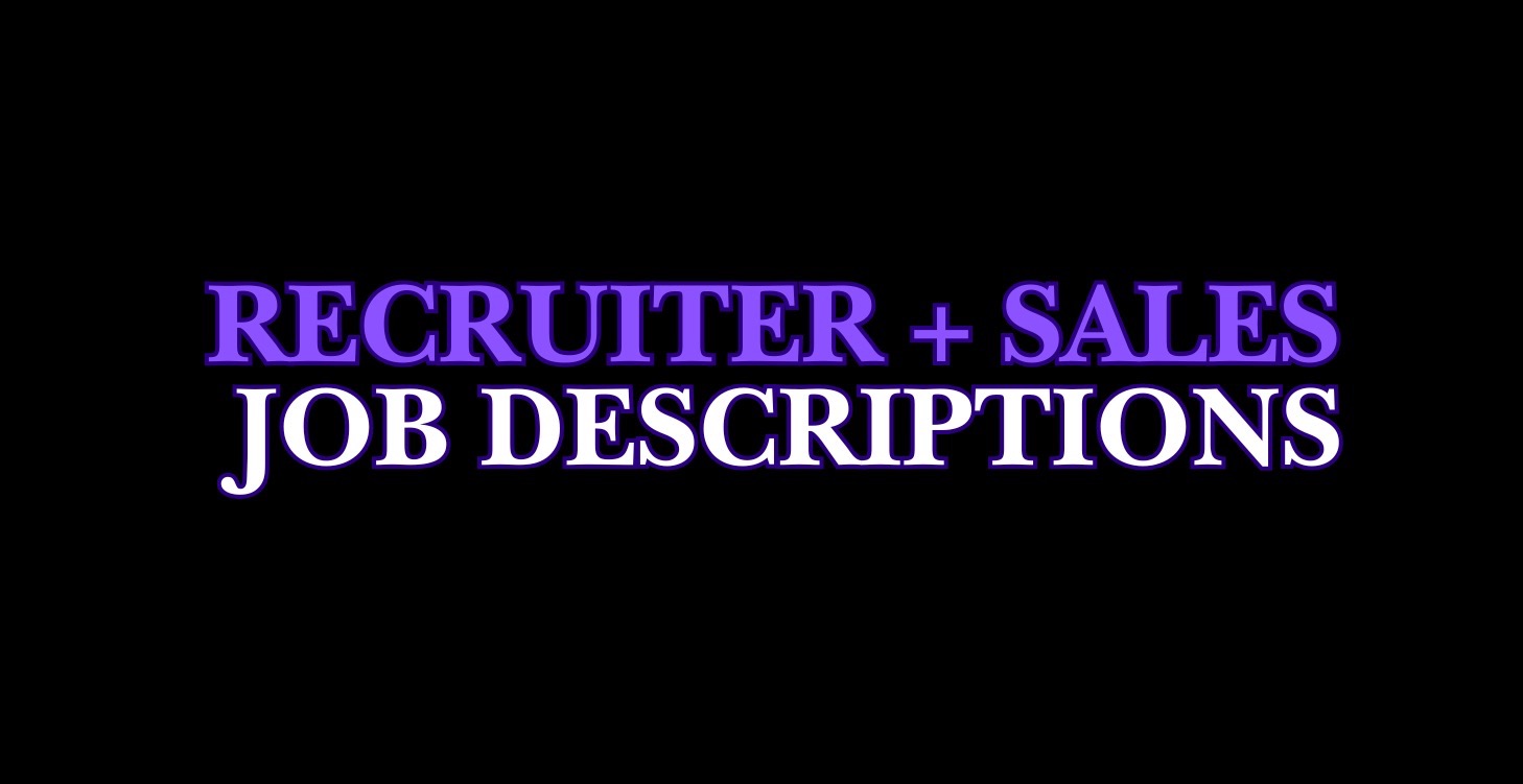 Job Descriptions to Hire Recruiters and Sales Exec