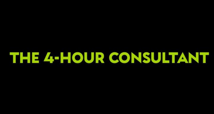 The 4 Hour Consultant