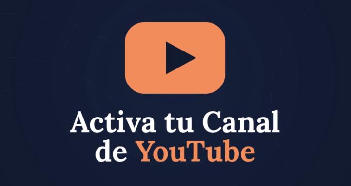 Activa tu Canal de YouTube