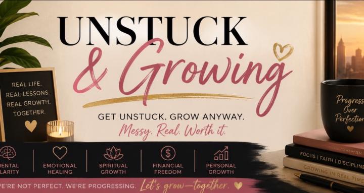 Unstuck & Growing