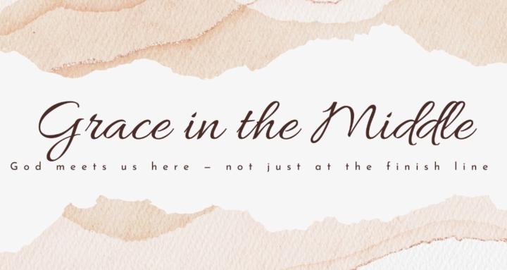 Grace in the Middle