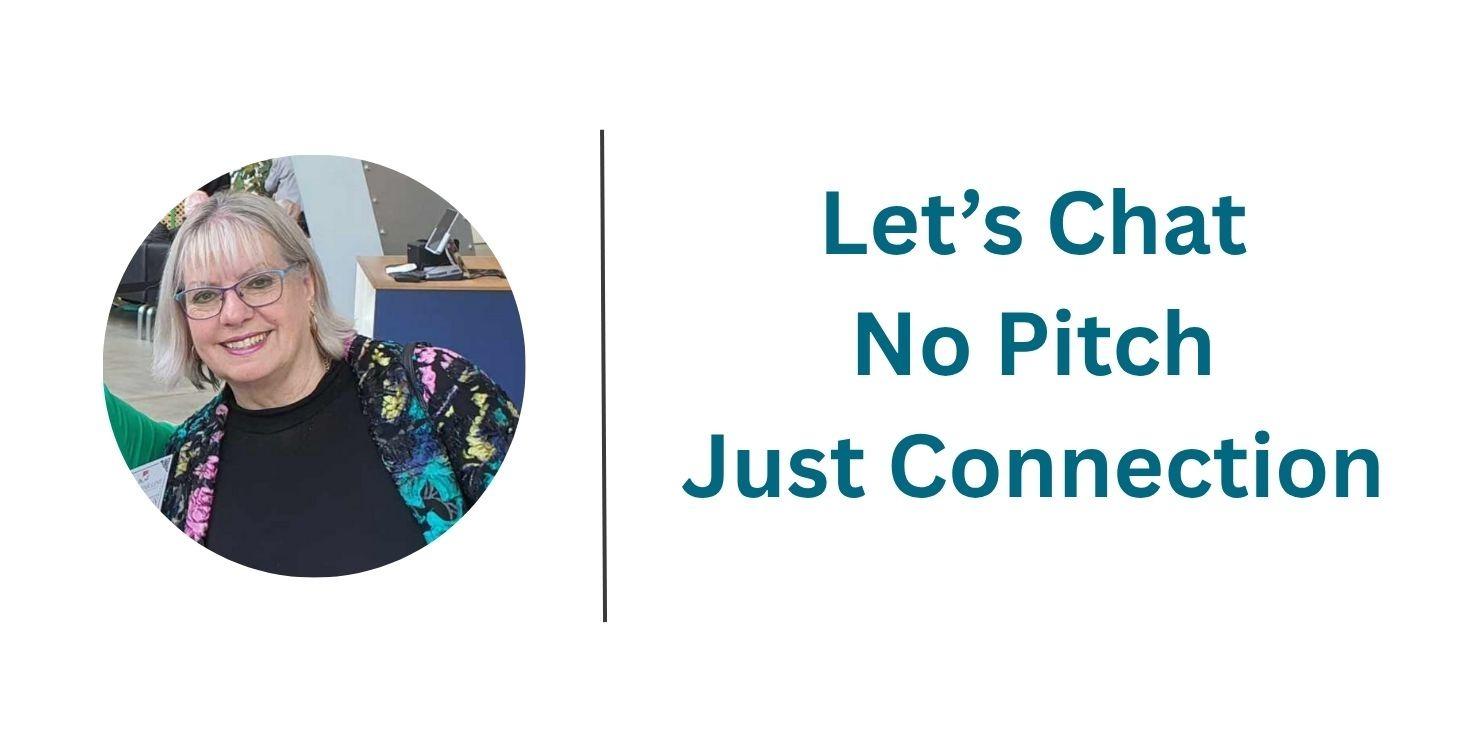 Let’s Connect - No Sales, Just Conversation