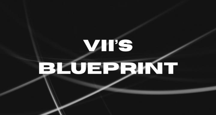 Vii's Blueprint
