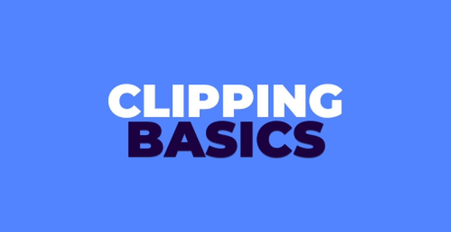 Clipping basics