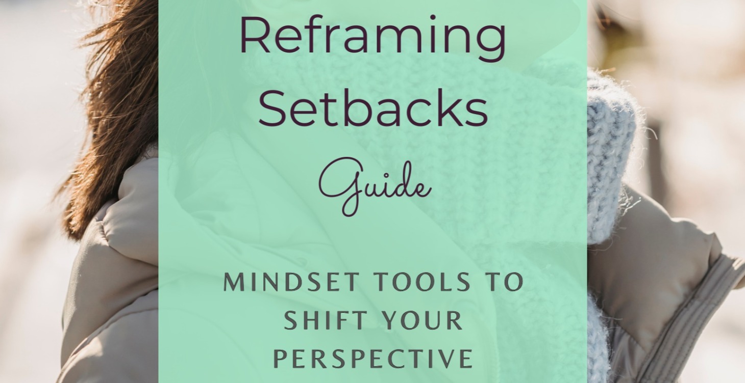 Reframing Setbacks