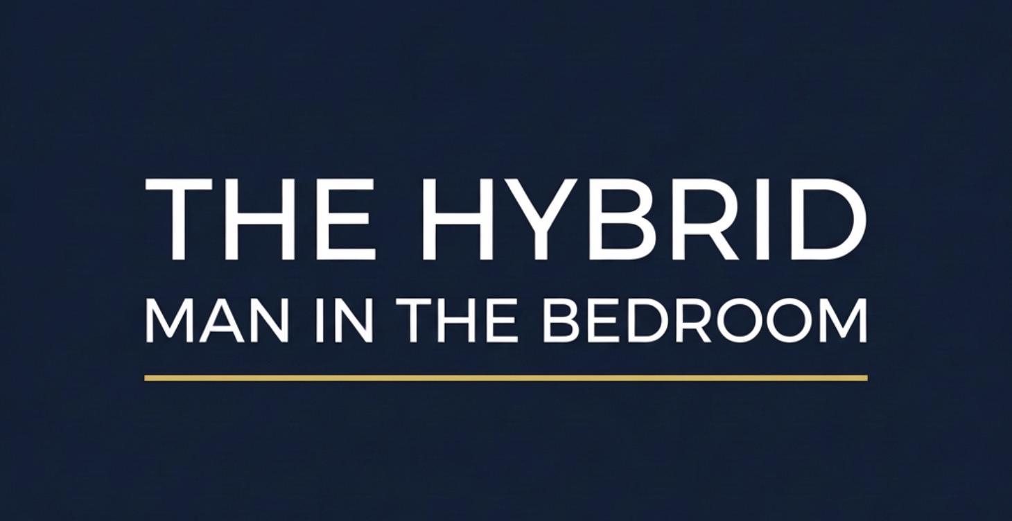 The Hybrid Man In The Bedroom