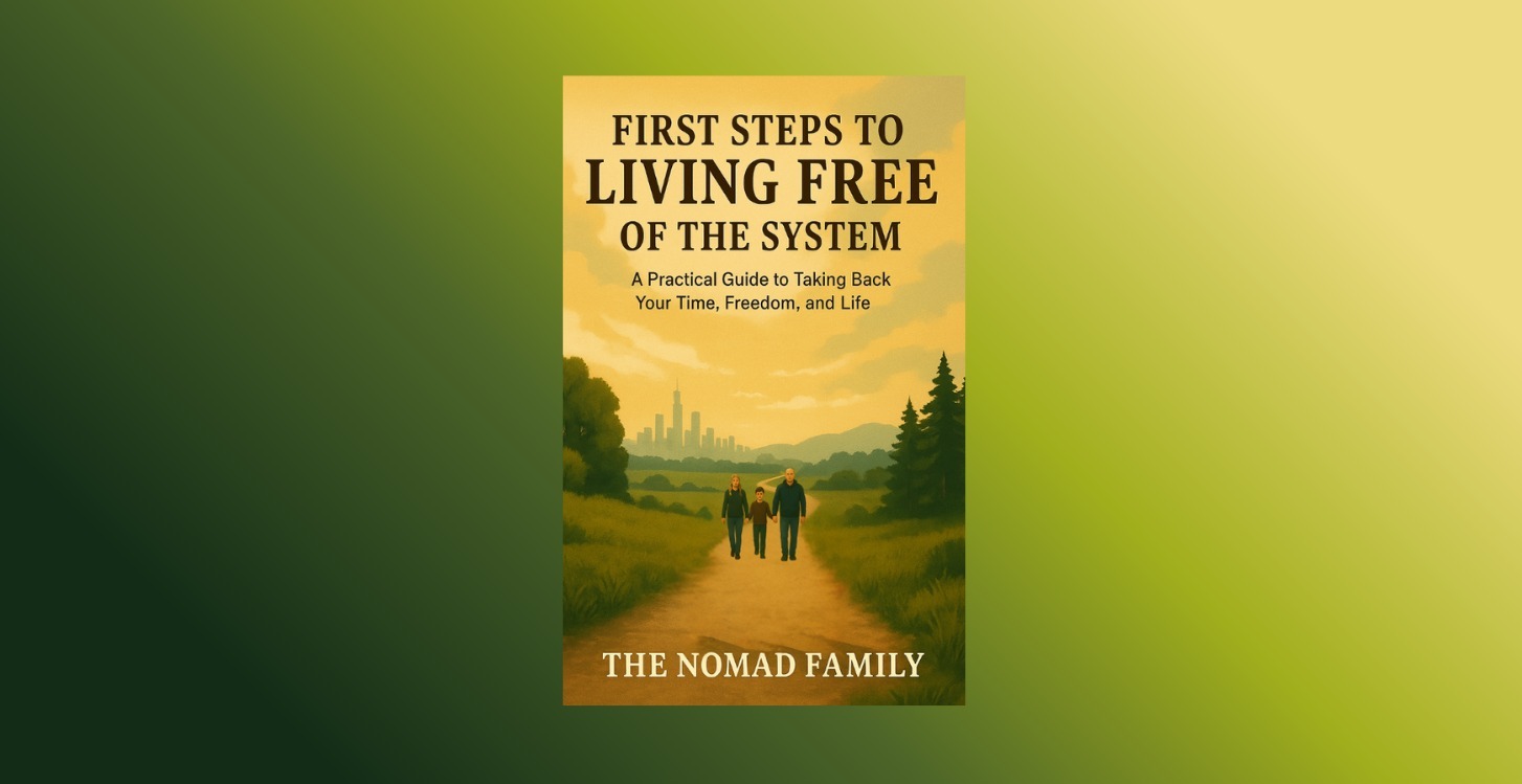 First Steps to Living Free of the System
