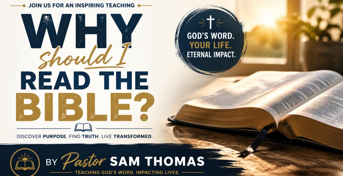 Why Should I read the Bible? by Pastor Sam Thomas