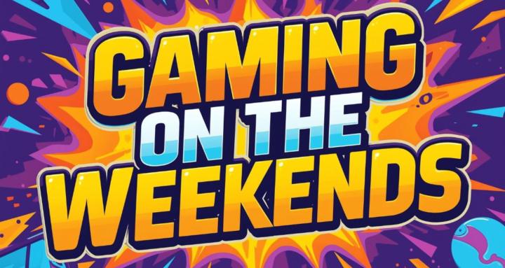 Gaming On The Weekends