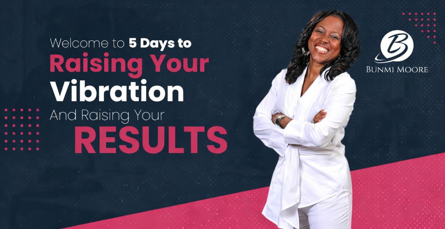 Raise Your Vibe to Raise Your Results Masterclass