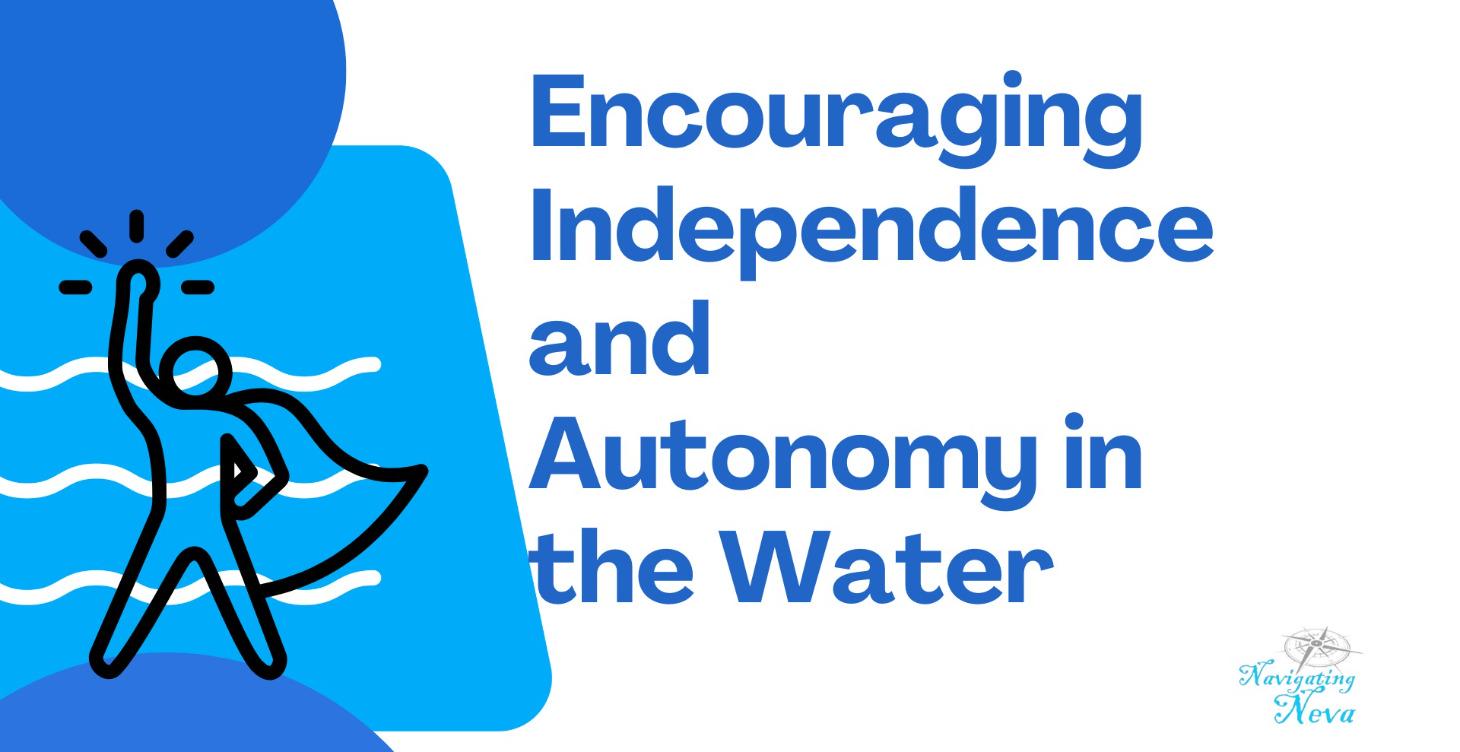 Encouraging Independence and Autonomy in the Water