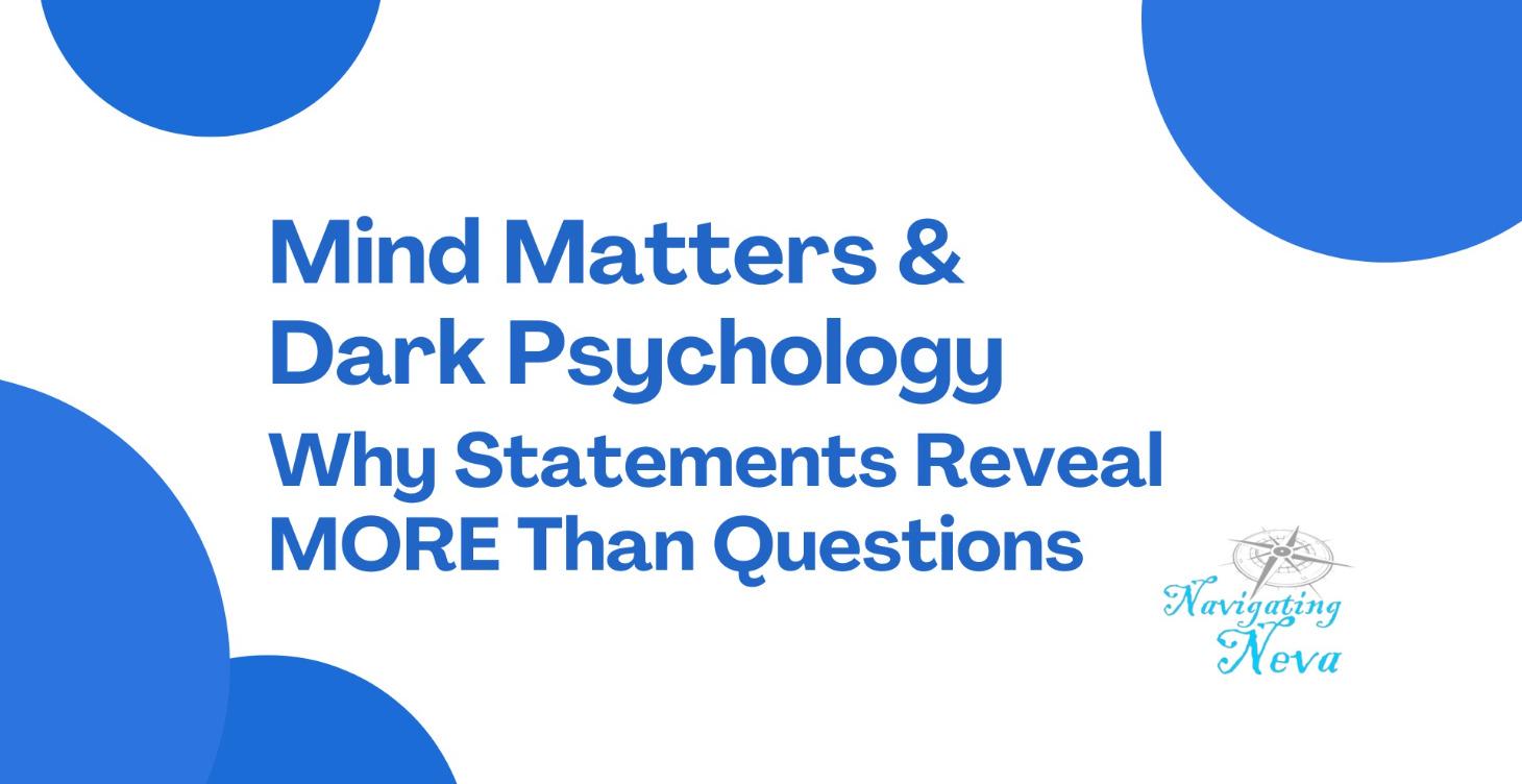 Mind Matters & Dark Psychology Statments over Qs