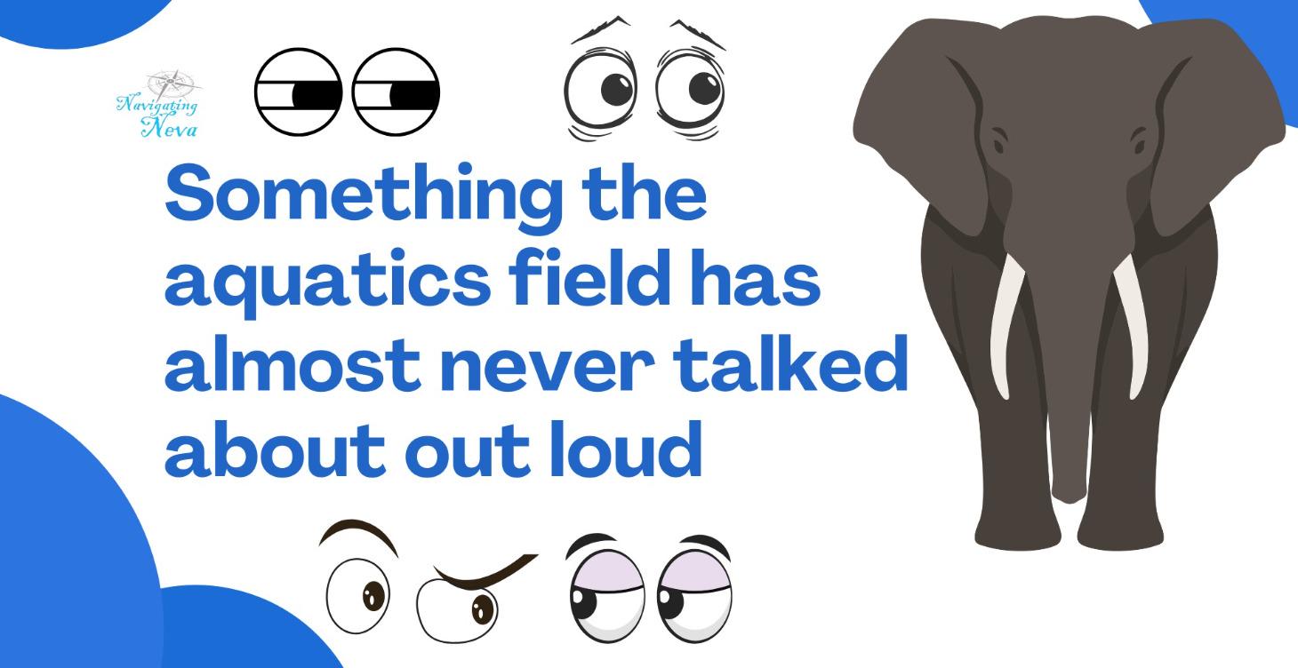 What The Aquatics Field Never Talks about Out Loud