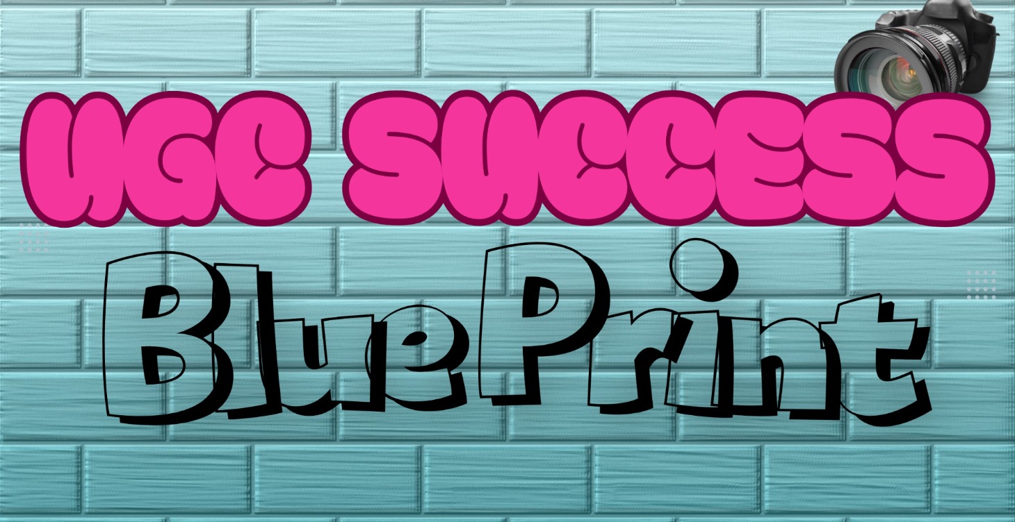 UGC Success -The Blueprint