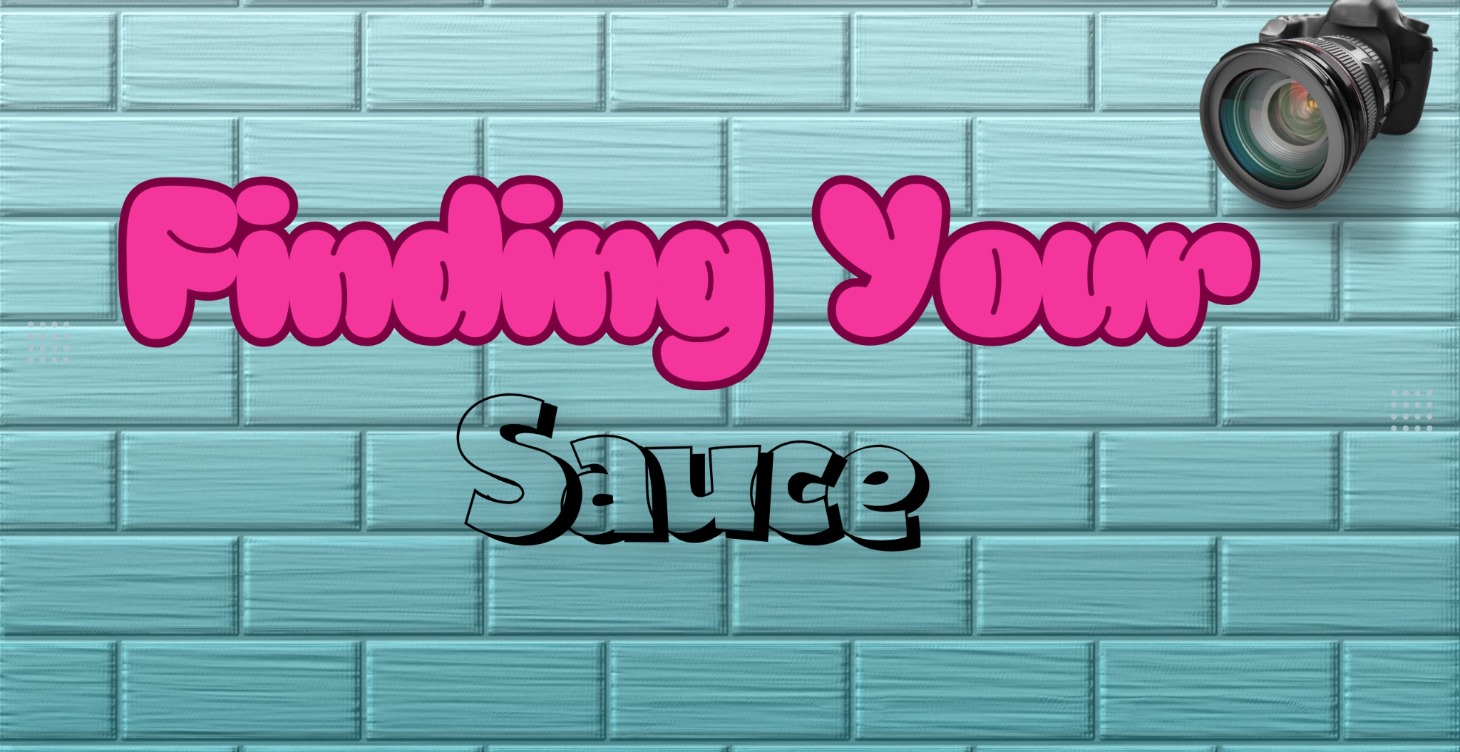 Finding Your Sauce