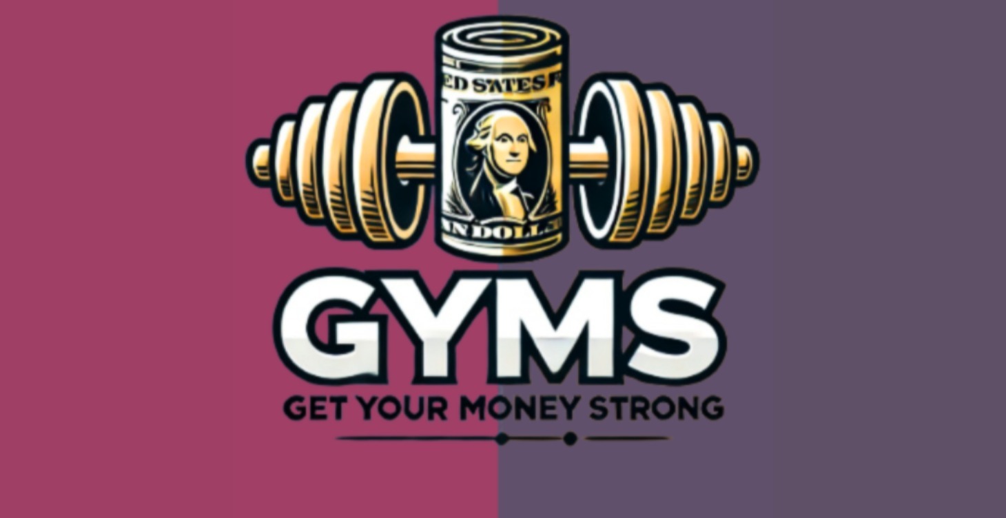 GYMS - Get Your Money Strong