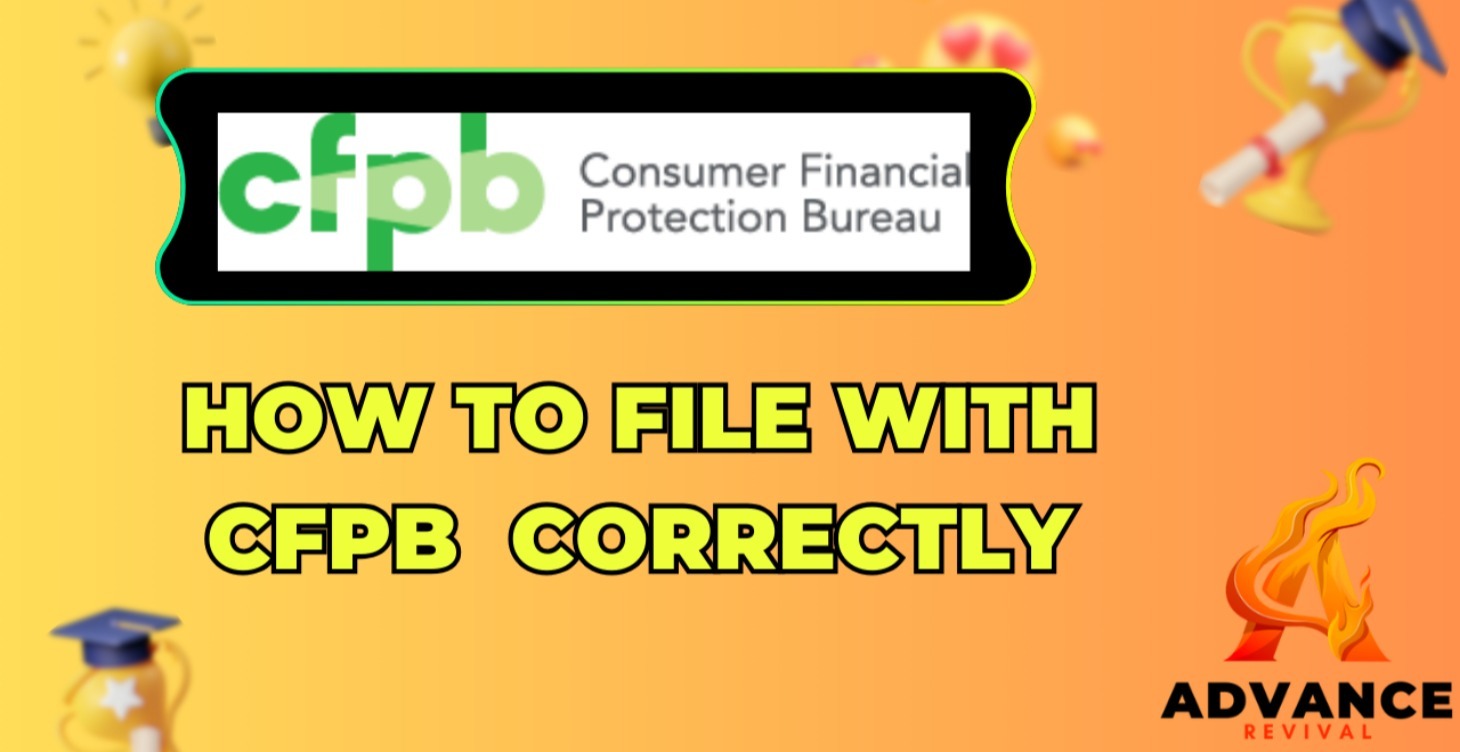 HOW TO FILE WITH CFPB CORRECTLY