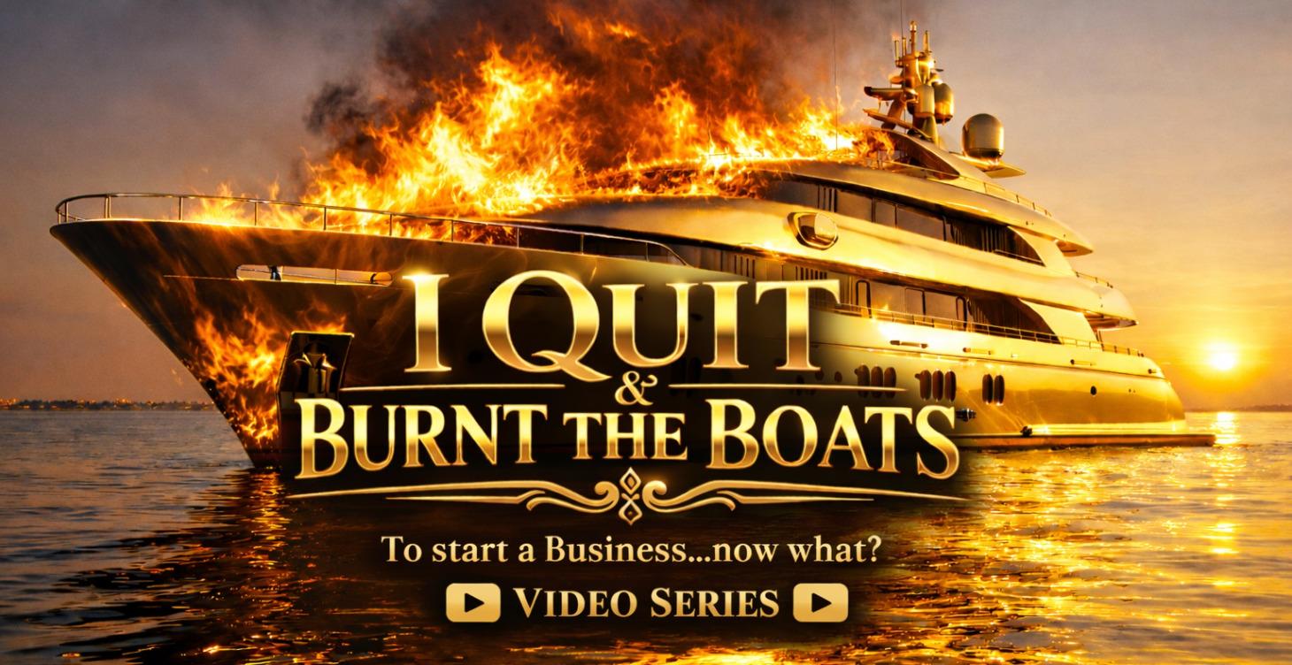BURN THE BOATS & START A BUSINESS