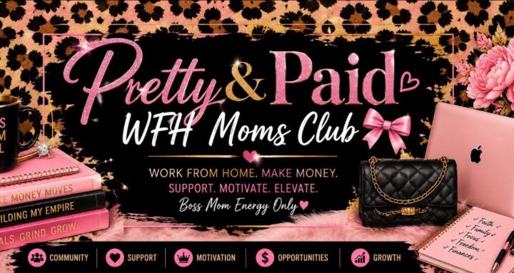 Pretty & Paid wfh Moms Club 🎀