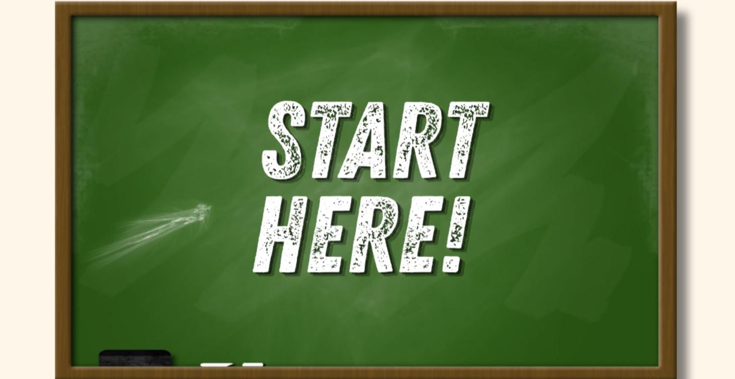 Start Here!