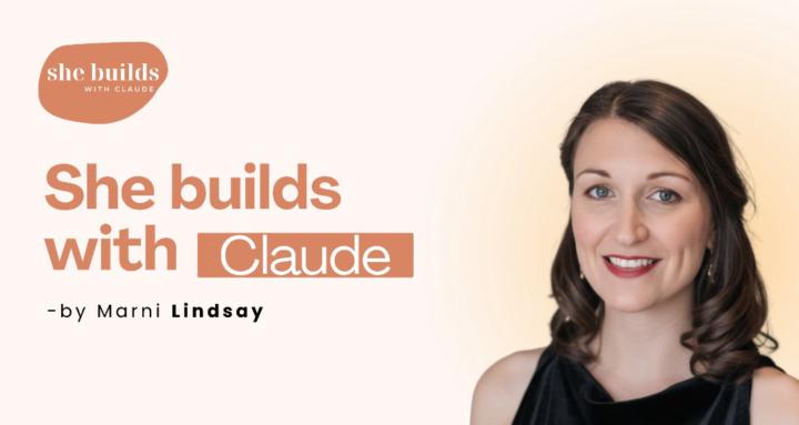 She Builds With Claude