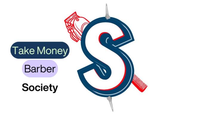 The Take Money Barber Society