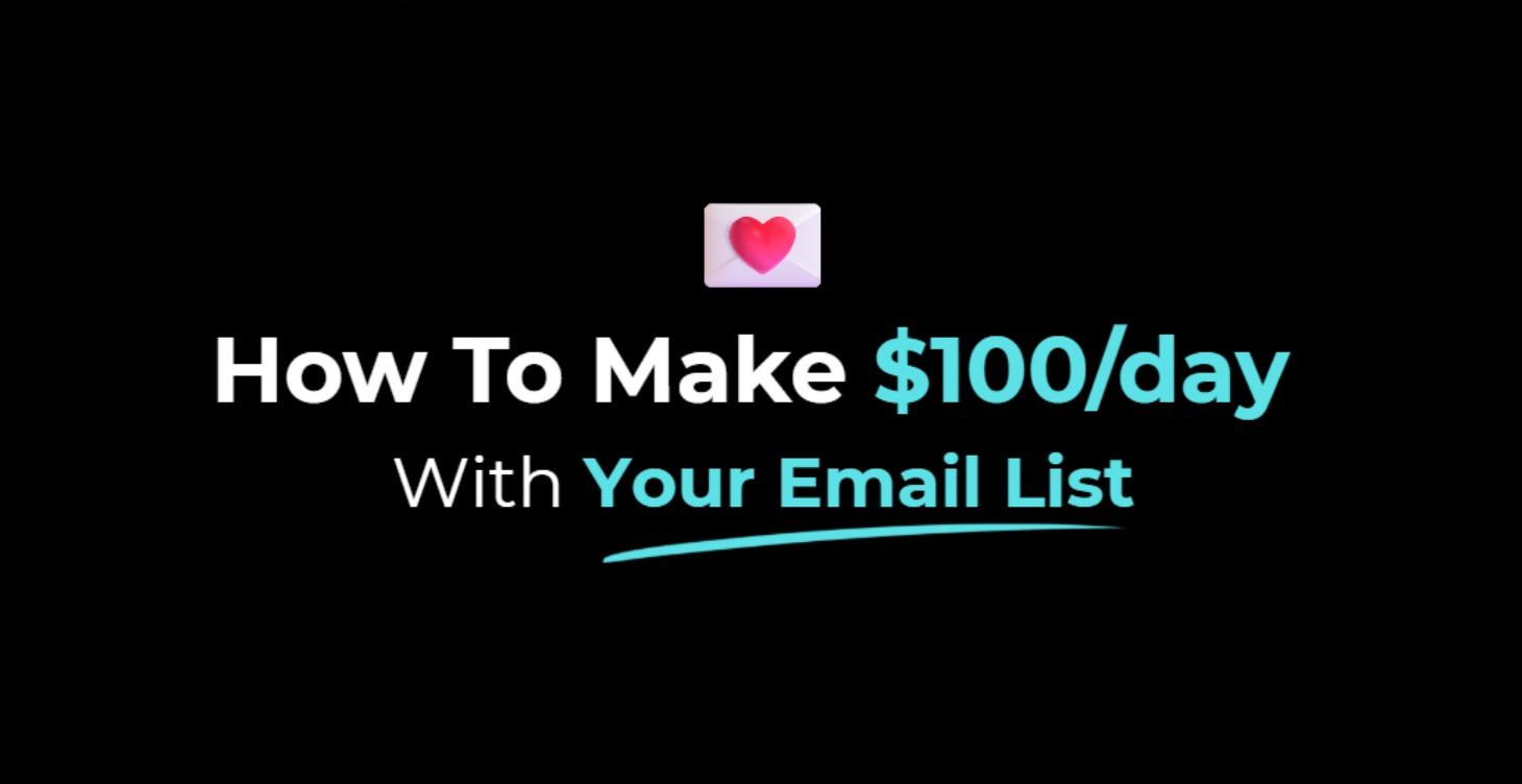 How to make $100 per day with your email list