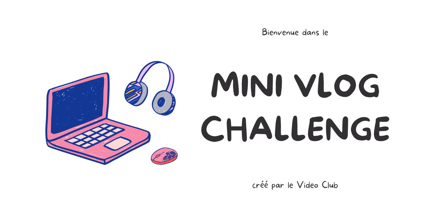 Le Mini Vlog Challenge