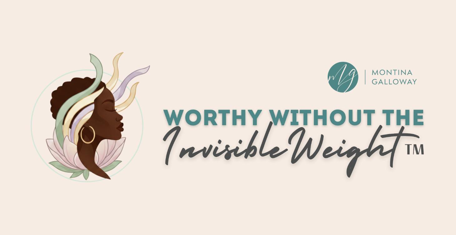 Worthy Without the Invisible Weight©️Online Course